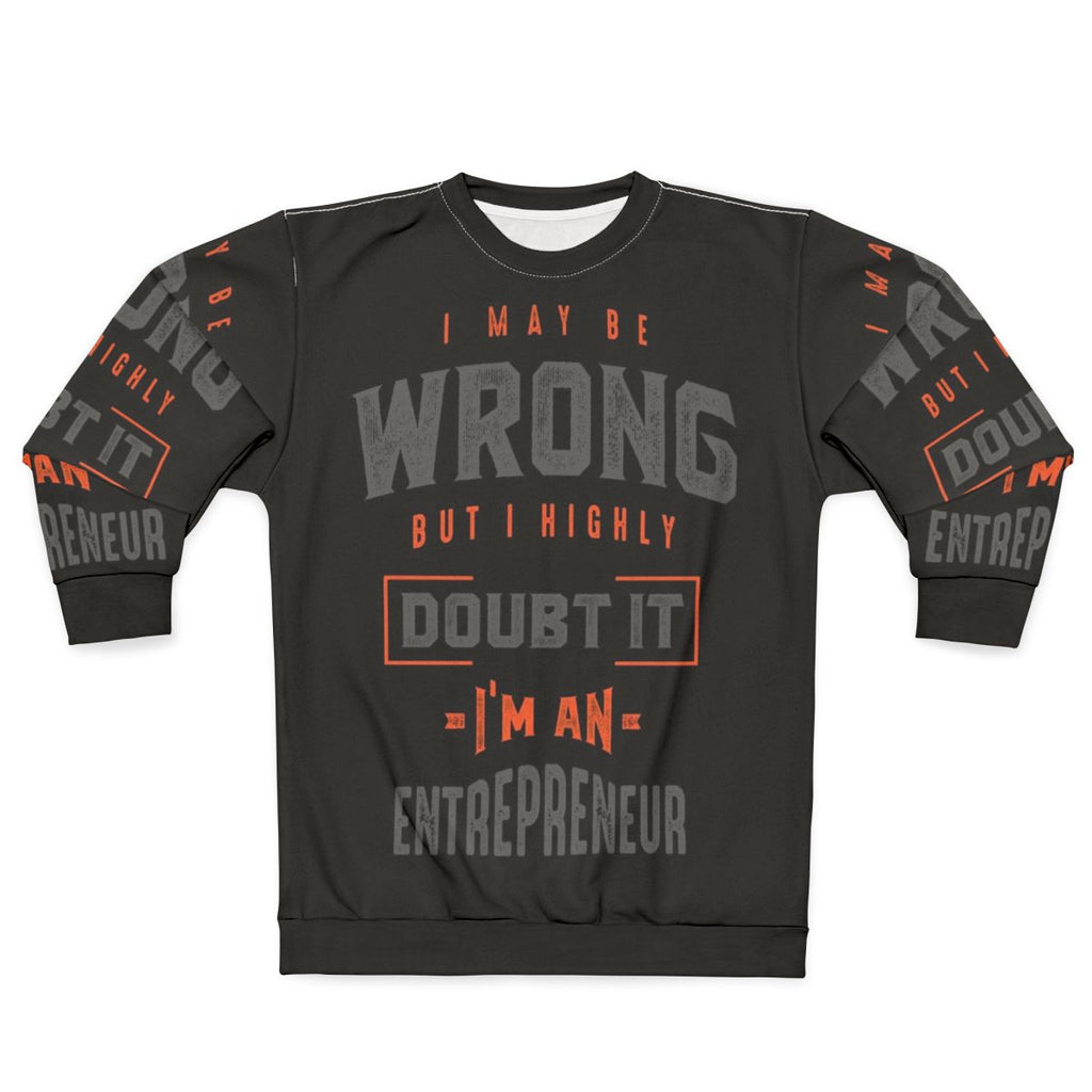 Entrepreneur Sweatshirt with Motivational Design