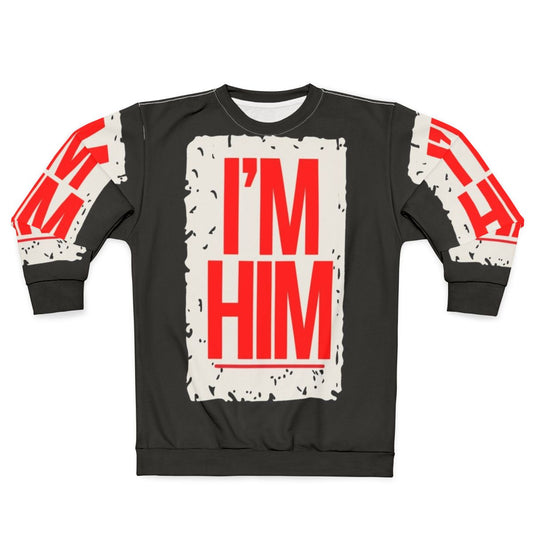 Grunge "I'm Him" Sweatshirt for Rap and Hip Hop Fans