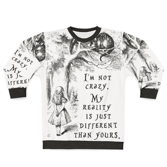 "I'm Not Crazy Alice in Wonderland Inspired Sweatshirt"
