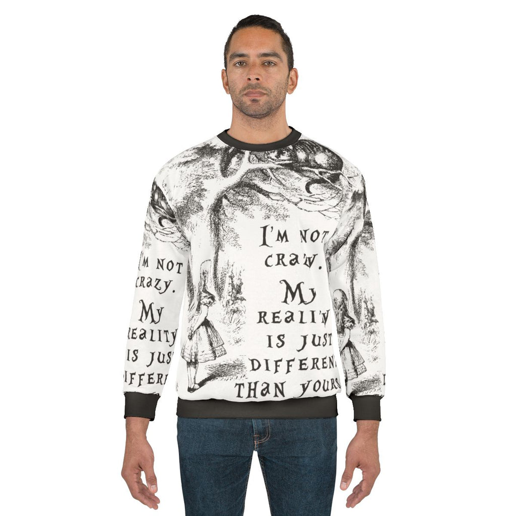 "I'm Not Crazy Alice in Wonderland Inspired Sweatshirt"