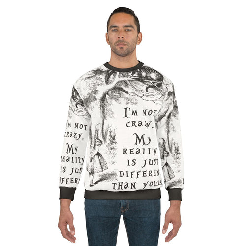 "I'm Not Crazy Alice in Wonderland Inspired Sweatshirt"