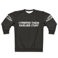 "I Prefer Their Earlier Stuff Sweatshirt - Music Lover Gift"