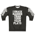 Snack Harder Than Your Team Plays Funny Sports Sweatshirt