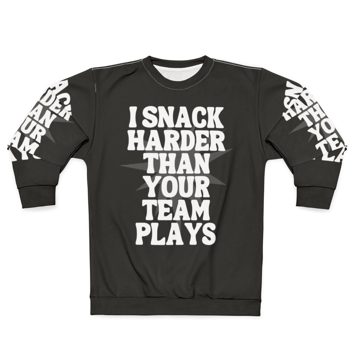 Snack Harder Than Your Team Plays Funny Sports Sweatshirt