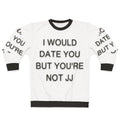 "I Would Date You But You're Not JJ Outer Banks Themed Sweatshirt"