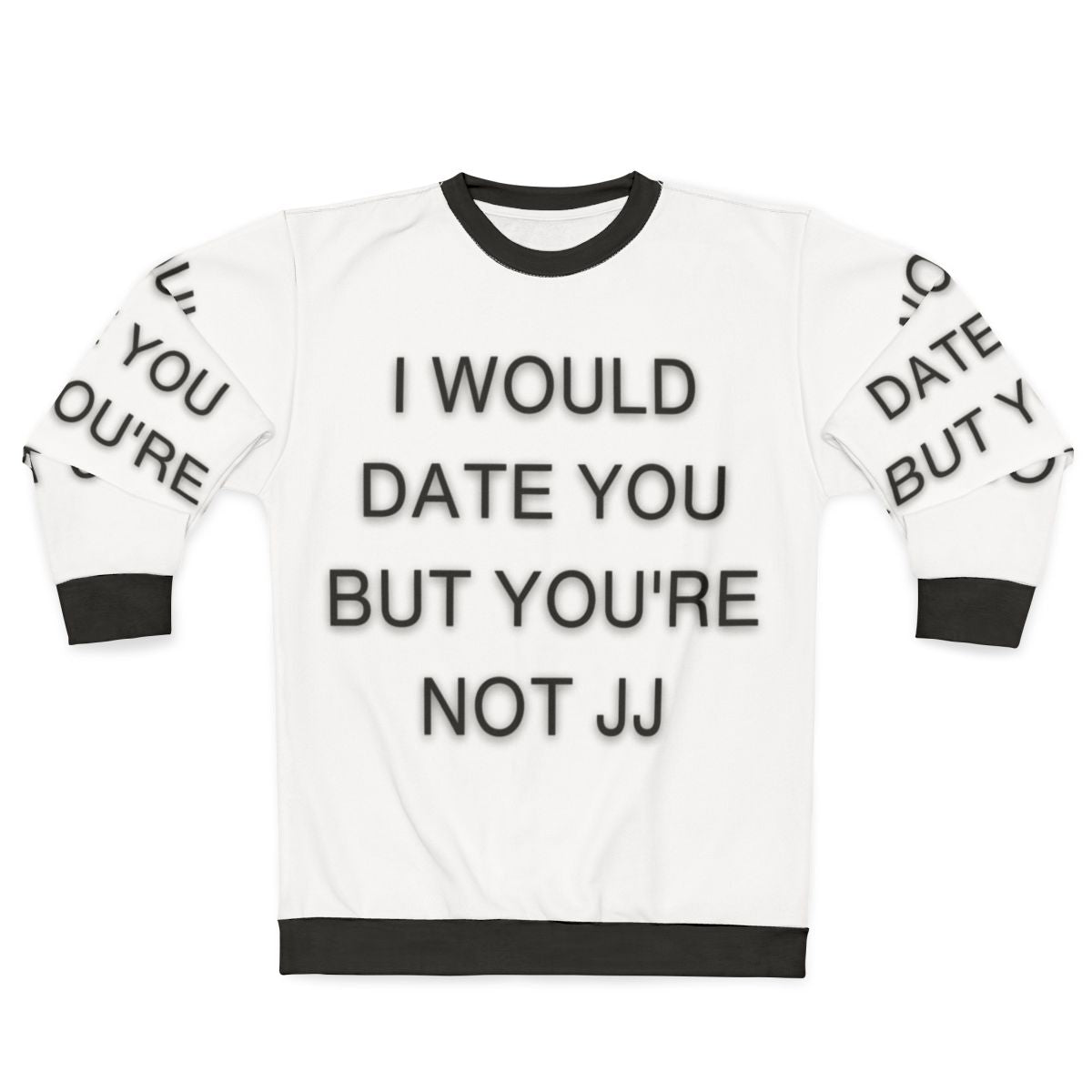 "I Would Date You But You're Not JJ Outer Banks Themed Sweatshirt"