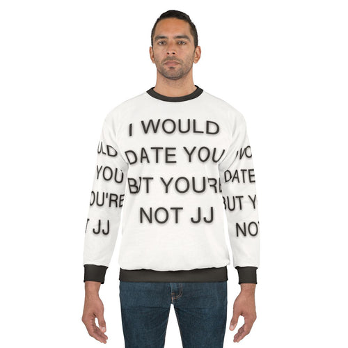 "I Would Date You But You're Not JJ Outer Banks Themed Sweatshirt"