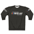 Ricky Bobby quote "If You Ain't First, You're Last" printed on a cozy sweatshirt