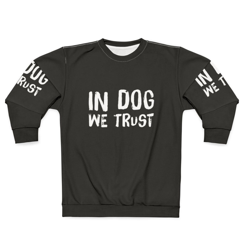 "In Dog We Trust" Sweatshirt for Dog Lovers