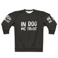 "In Dog We Trust" Sweatshirt for Dog Lovers