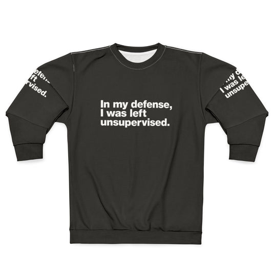 "Unsupervised Mischief" Funny Sarcastic Sweatshirt
