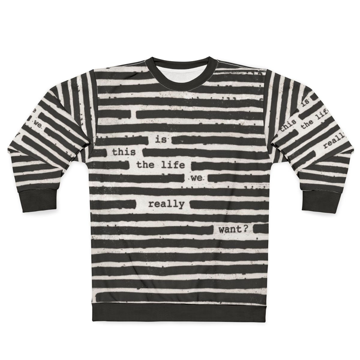 "Is This The Life We Really Want?" Roger Waters Political Rock Sweatshirt