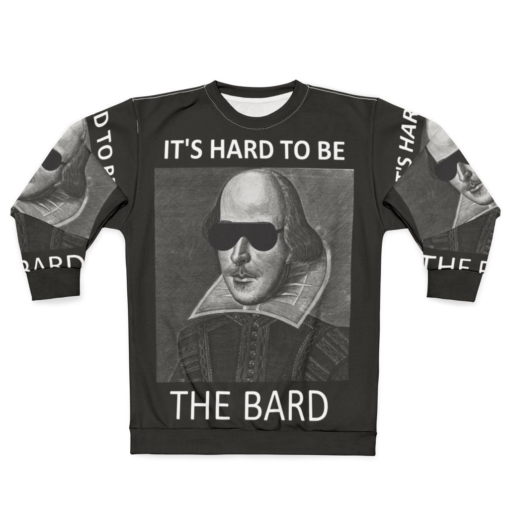 "It's Hard to Be the Bard" Shakespeare Sweatshirt