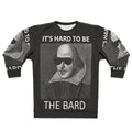 "It's Hard to Be the Bard" Shakespeare Sweatshirt