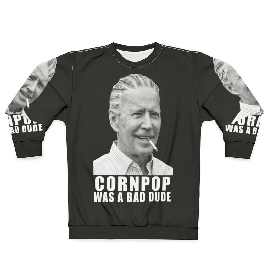 Joe Biden Cornpop Was A Bad Dude Funny Political Sweatshirt
