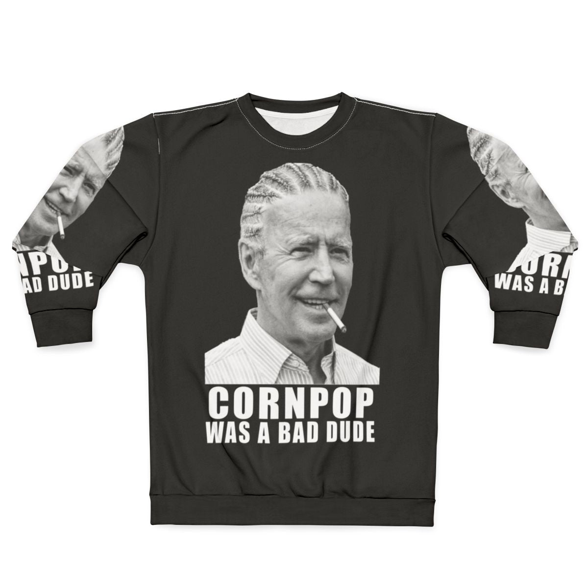 Joe Biden Cornpop Was A Bad Dude Funny Political Sweatshirt