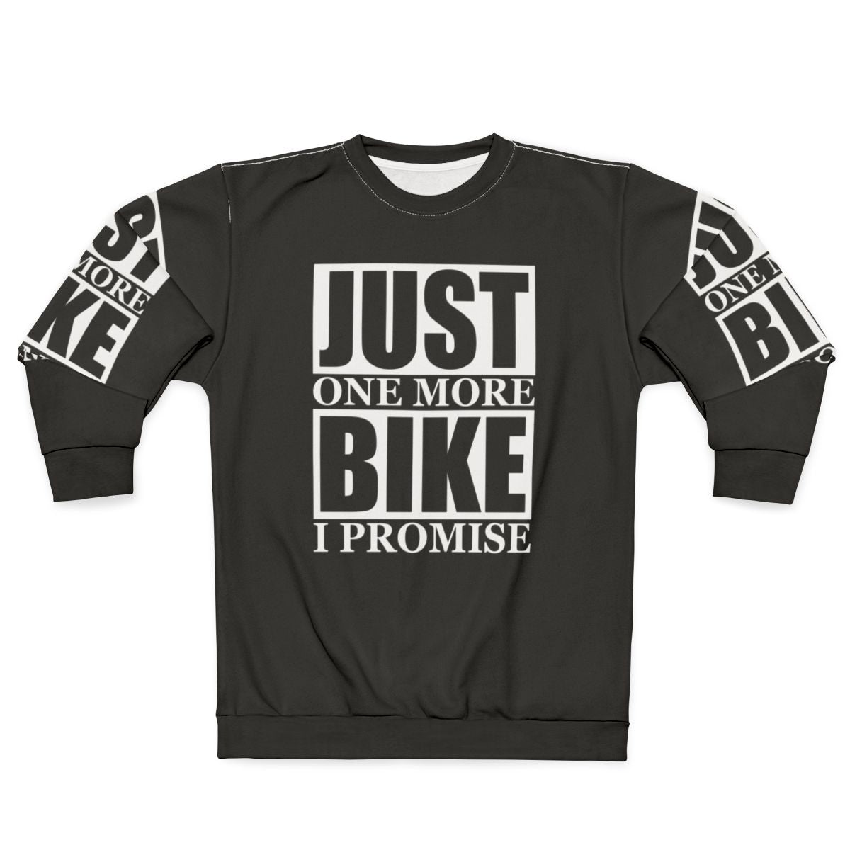 Motorcycle lover's sweatshirt with "Just One More Bike I Promise" design