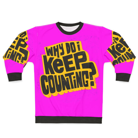 Inspirational counting sweatshirt with bold typography and existentialist quote