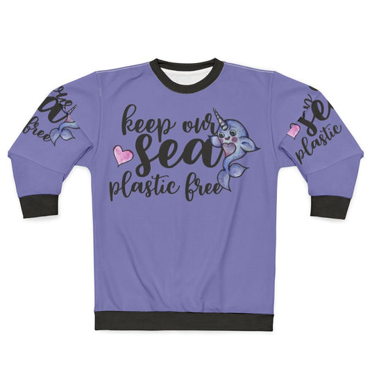 Narwhal sweatshirt with "Keep Our Sea Plastic Free" message