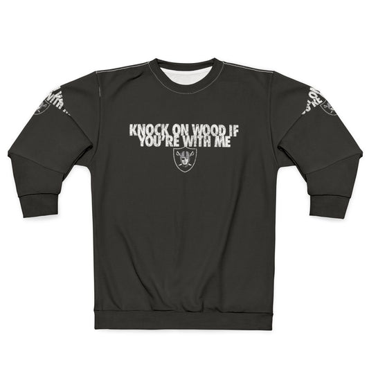 Knock On Wood If You're With Me Las Vegas Raiders Sweatshirt