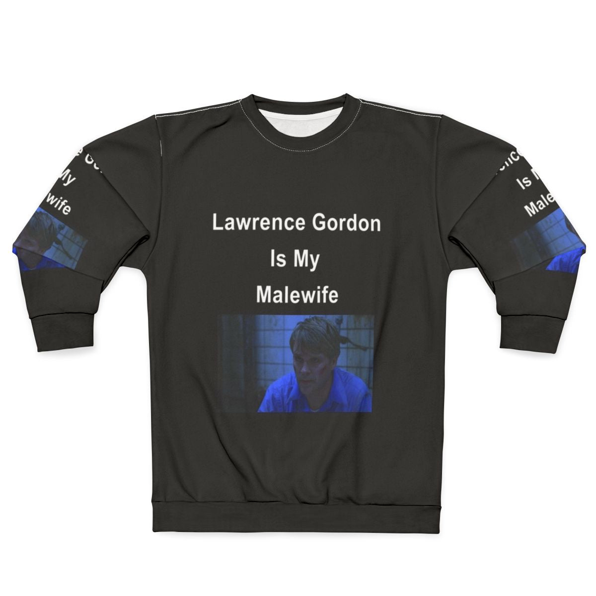 Lawrence Gordon Malewife Saw Sweatshirt