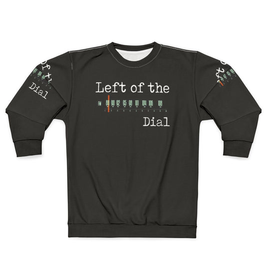Left Of The Dial Alternative Rock Sweatshirt