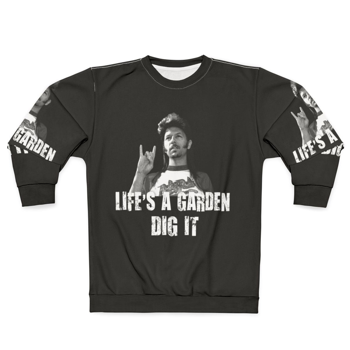 "Life's a Garden, Dig It!" Quote Sweatshirt