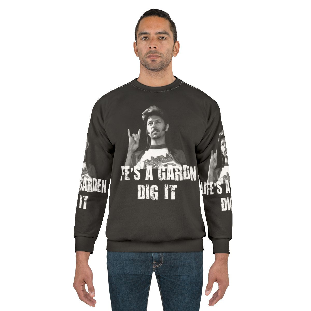 "Life's a Garden, Dig It!" Quote Sweatshirt