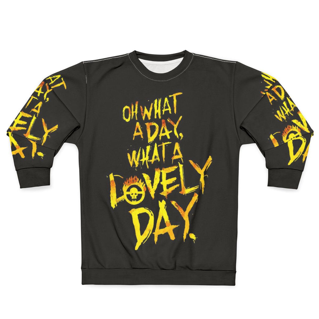 Mad Max Fury Road "What a Lovely Day" Dystopian Sweatshirt