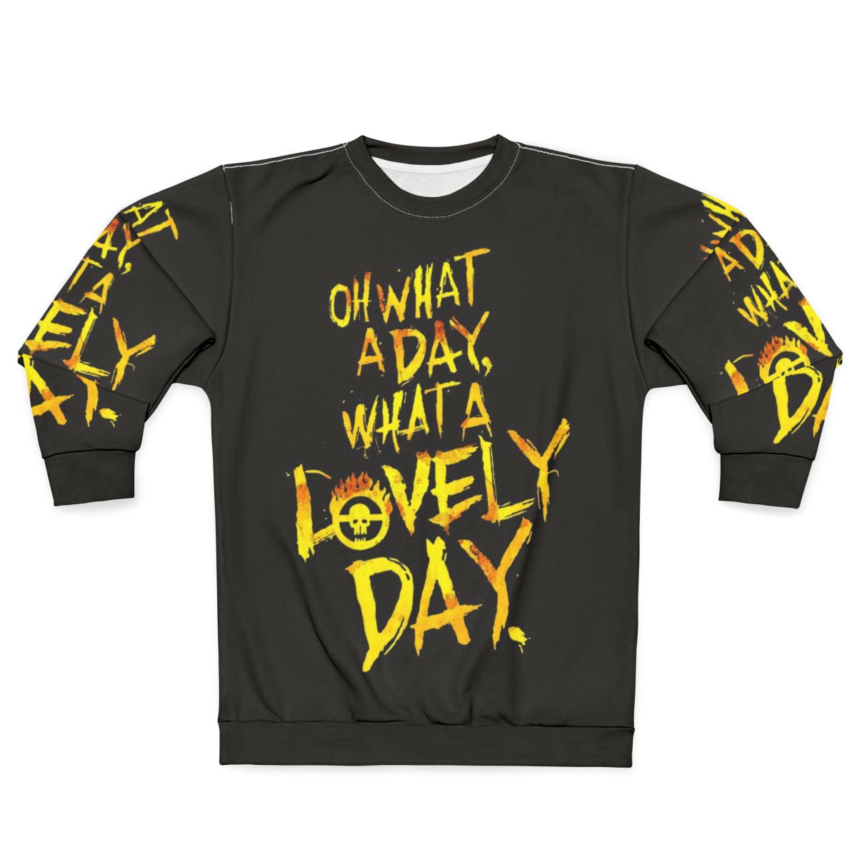 Mad Max Fury Road "What a Lovely Day" Dystopian Sweatshirt