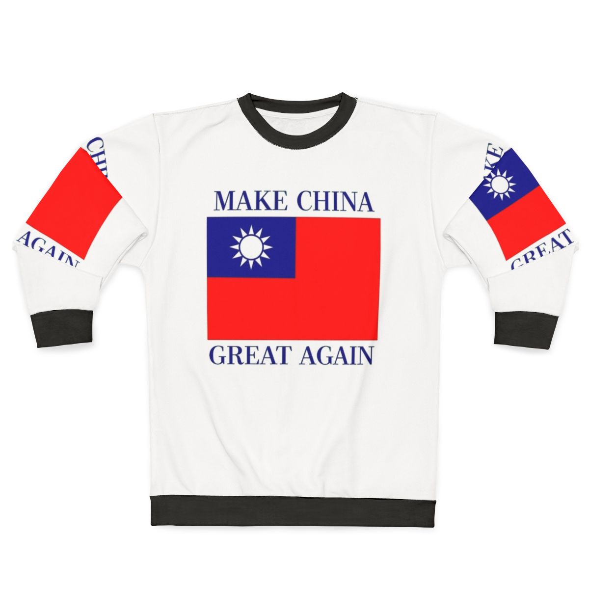 "Make China Great Again" Republic of China Sweatshirt featuring the Taiwan flag and anti-communist design