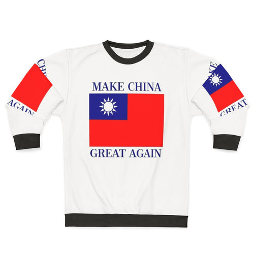 "Make China Great Again" Republic of China Sweatshirt featuring the Taiwan flag and anti-communist design