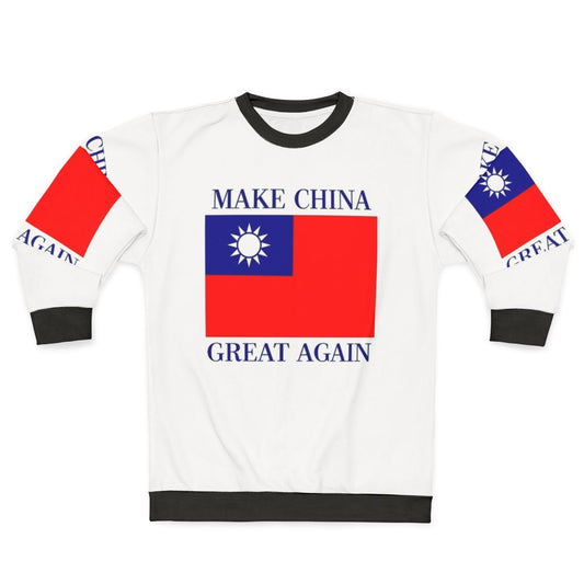 "Make China Great Again" Republic of China Sweatshirt featuring the Taiwan flag and anti-communist design