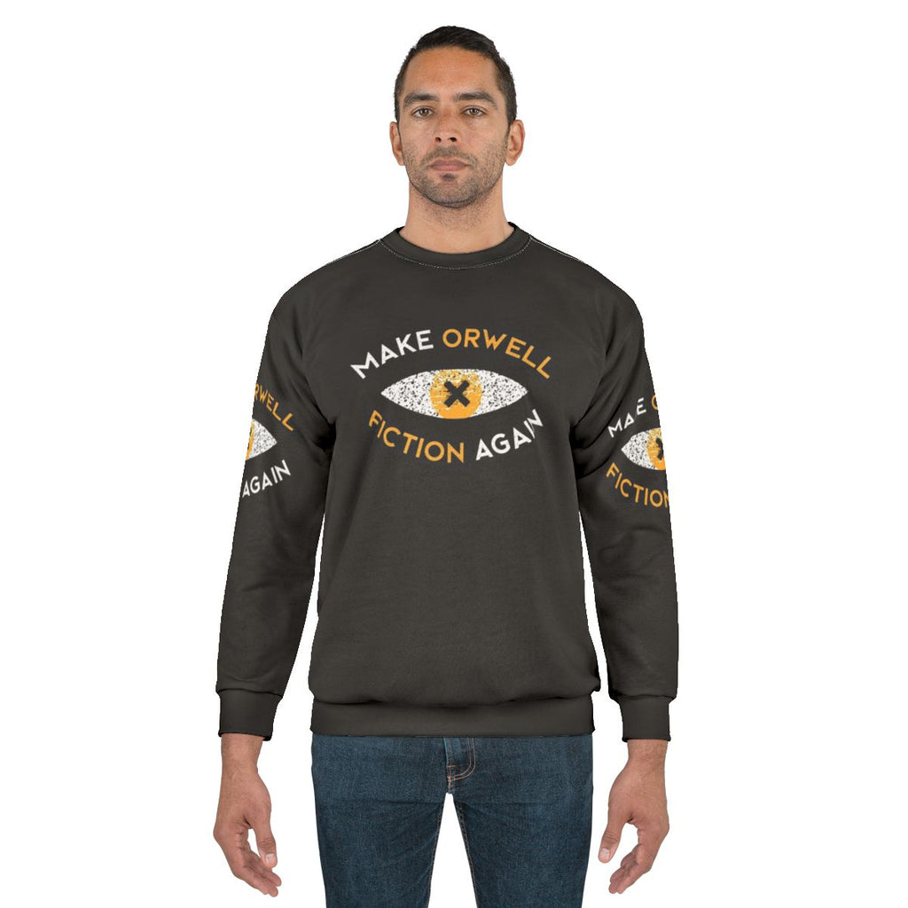 "Make Orwell Fiction Again" dystopian literature philosophy sweatshirt