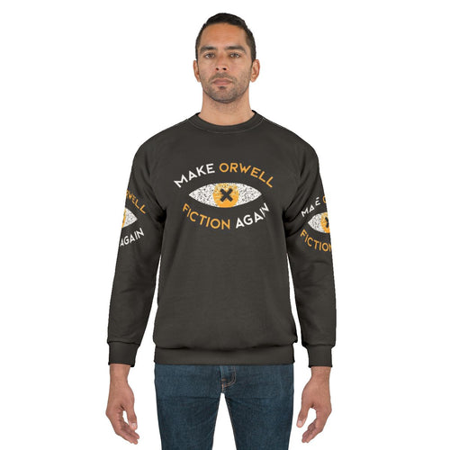 "Make Orwell Fiction Again" dystopian literature philosophy sweatshirt