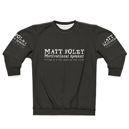 Matt Foley Motivational Speaker Sweatshirt