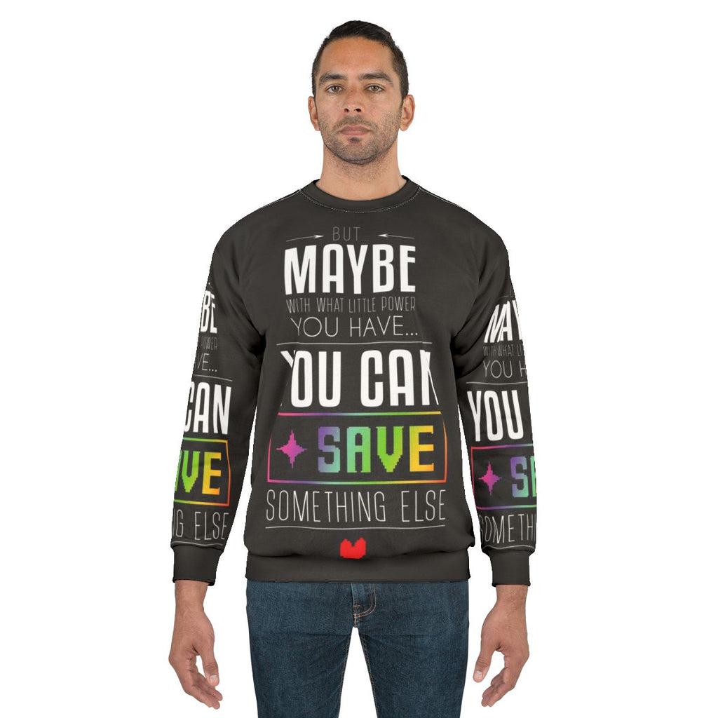 Undertale and Deltarune "Maybe You Can Save Something Else" gaming sweatshirt