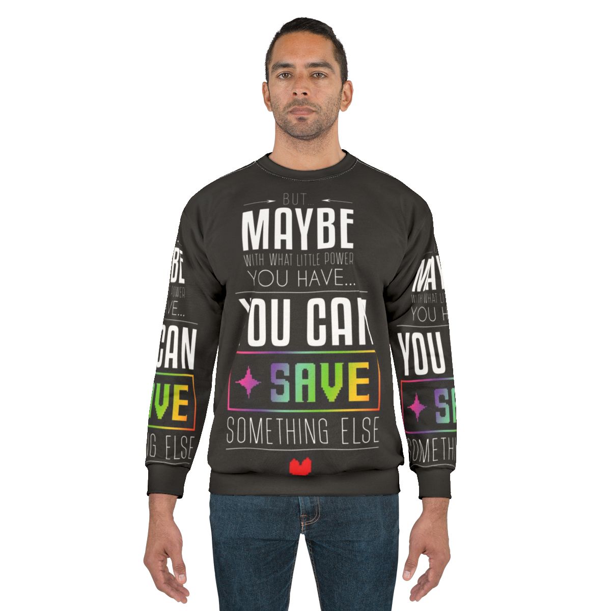 Undertale and Deltarune "Maybe You Can Save Something Else" gaming sweatshirt