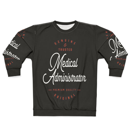 Medical Administrator Sweatshirt featuring a healthcare administration focus keyword
