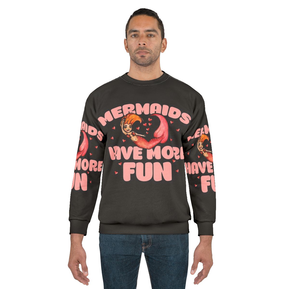 Mermaid sweatshirt with the text "Mermaids Have More Fun"