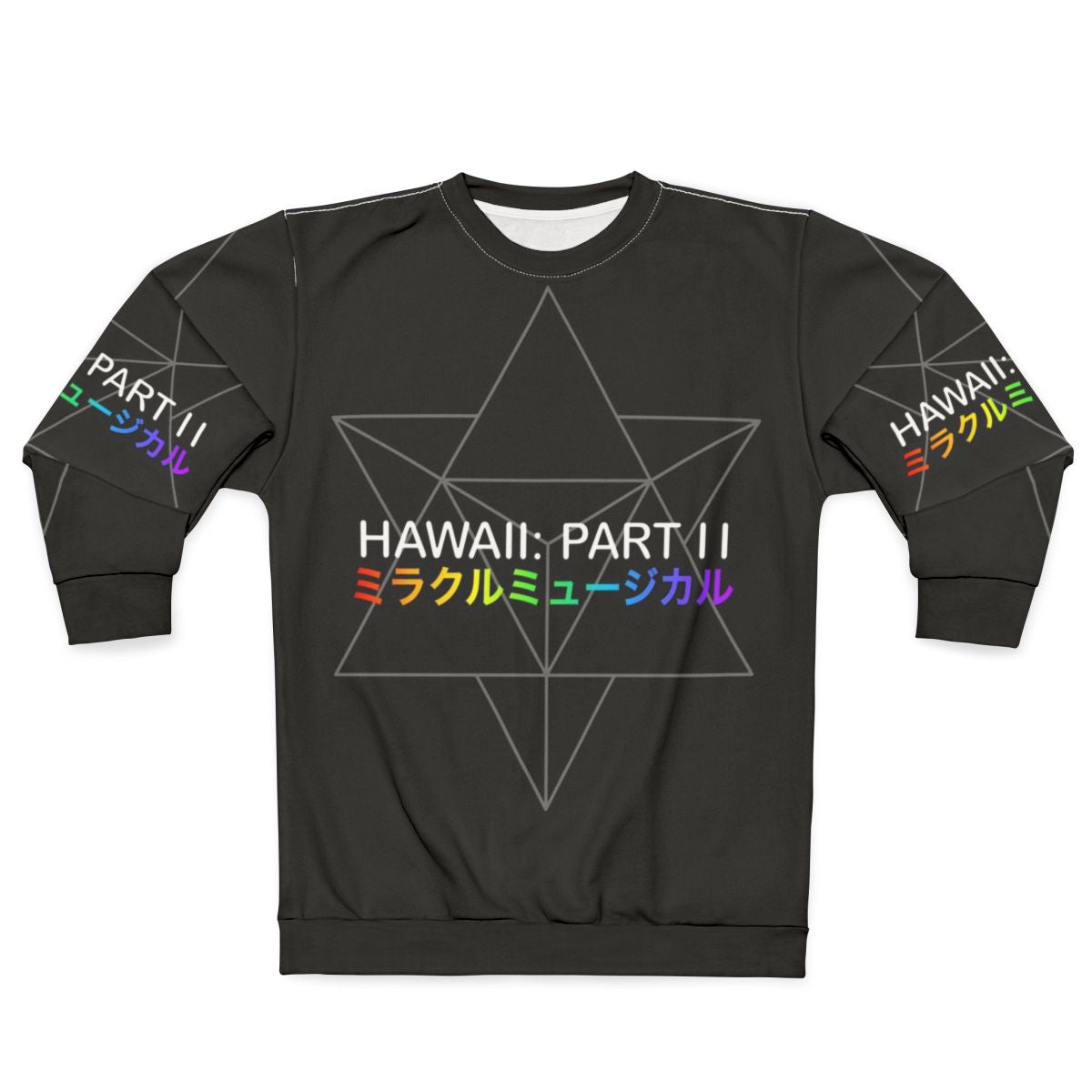 Miracle Musical Hawaii Part II Colorful Sweatshirt