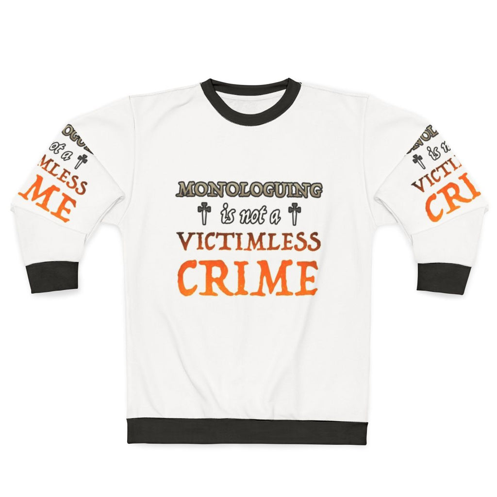 Monologuing Is Not A Victimless Crime Sarcastic Villain Sweatshirt