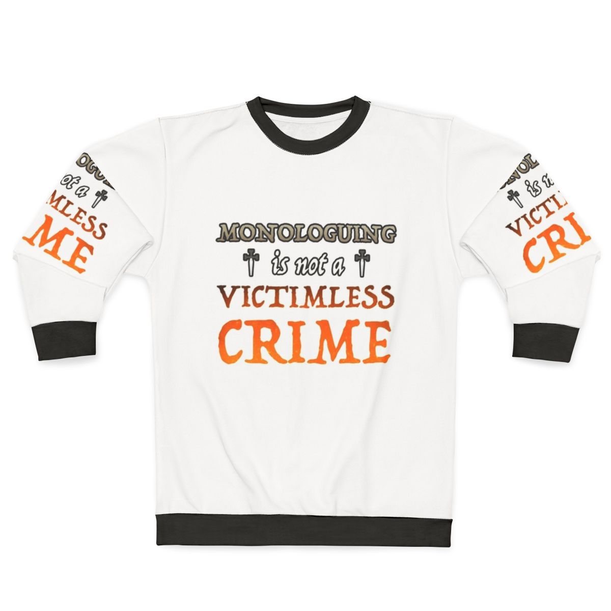Monologuing Is Not A Victimless Crime Sarcastic Villain Sweatshirt