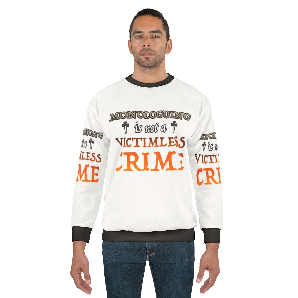 Monologuing Is Not A Victimless Crime Sarcastic Villain Sweatshirt