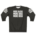 "More Blacks More Dogs More Irish" Irish Sweatshirt