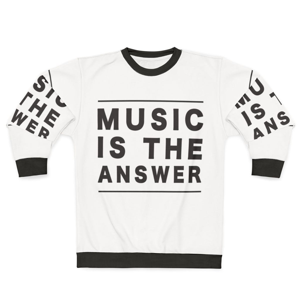 Music Is The Answer Motivational House Music Sweatshirt