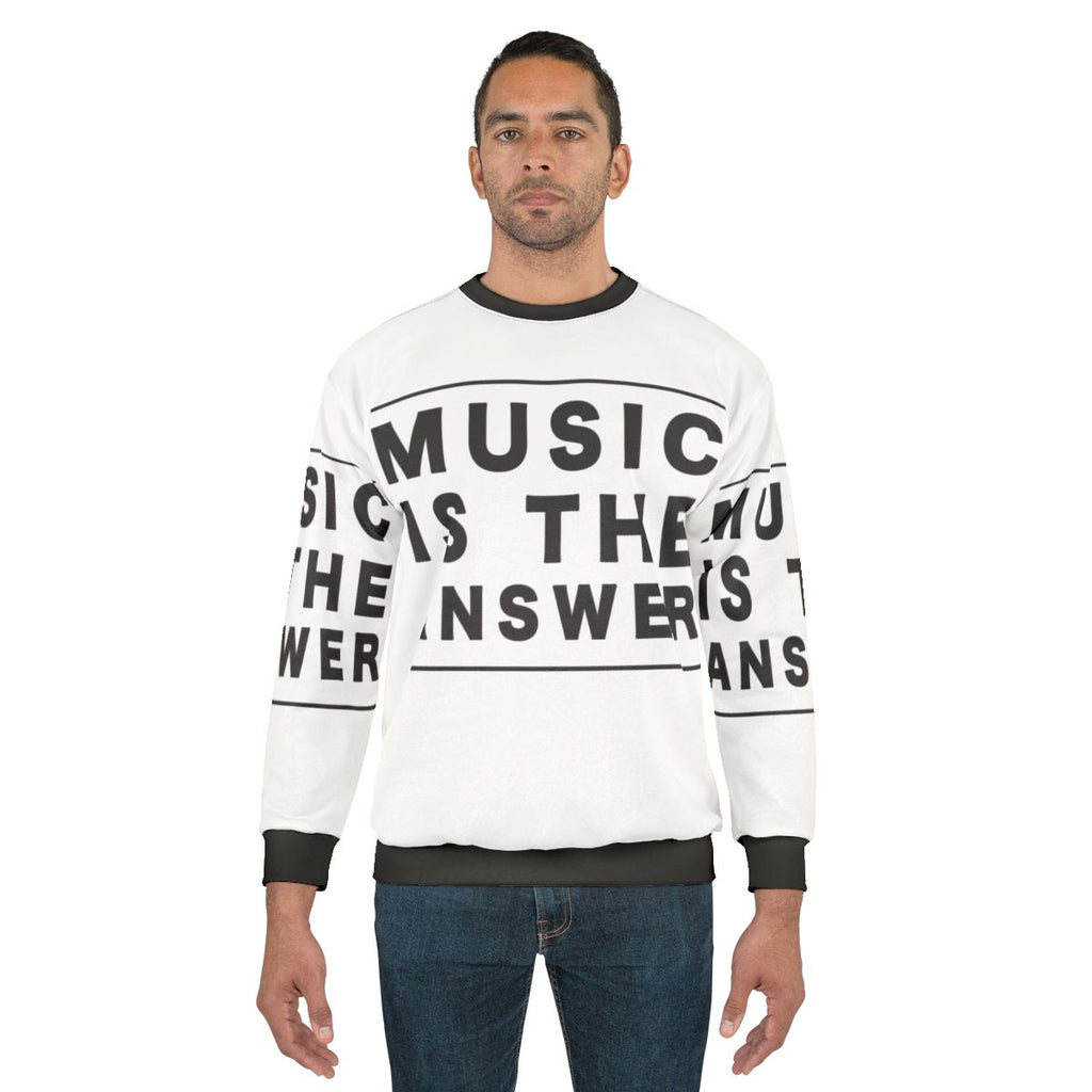 Music Is The Answer Motivational House Music Sweatshirt