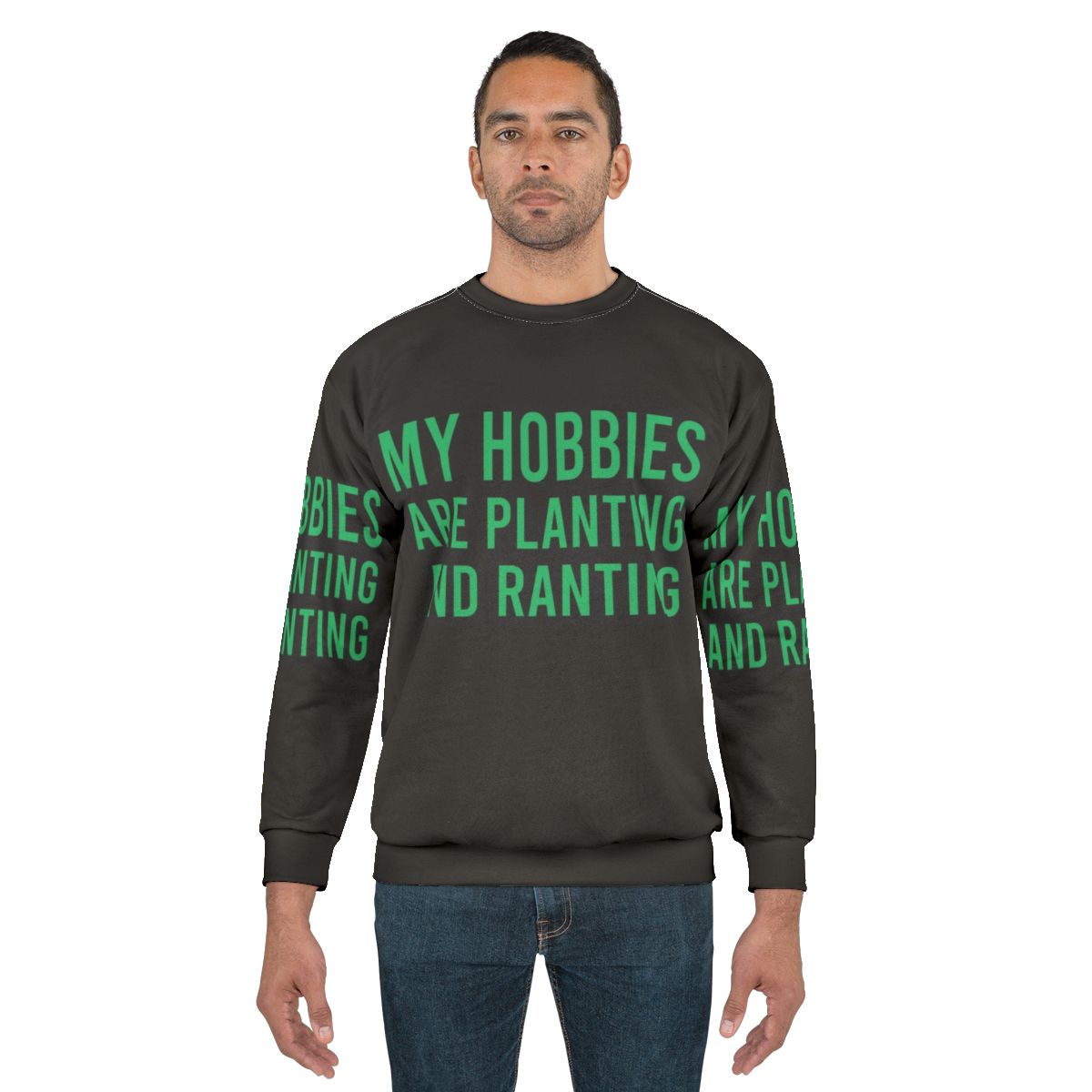 Funny "My Hobbies Are Planting & Ranting" Gardening Sweatshirt