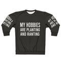 Planting and ranting hobbies sweatshirt
