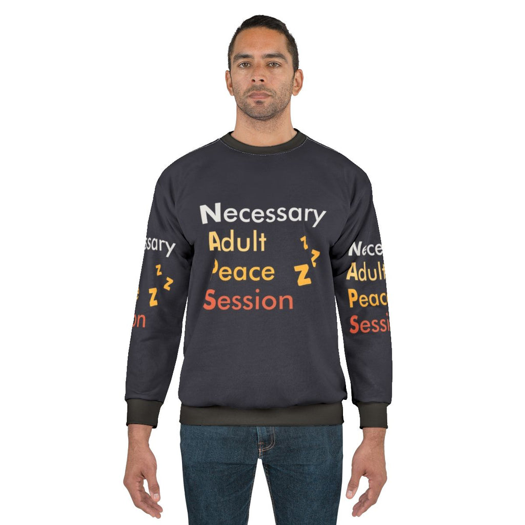 Adult Naps Necessary Peace Session Sweatshirt